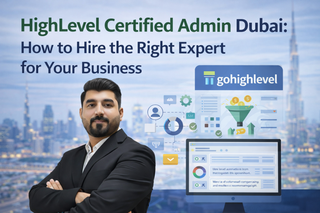 HighLevel Certified Admin Dubai | Hire the Right Expert